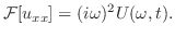 $\displaystyle {\cal F}[u_{xx}] = (i \omega)^{2}U(\omega, t) . $