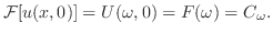 $\displaystyle {\cal F}[u(x,0)] = U(\omega,0) = F(\omega) = C_{\omega} . $