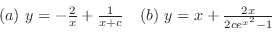 \begin{displaymath}\begin{array}{ll}
(a)  y = -\frac{2}{x} + \frac{1}{x+c} & (b)  y = x + \frac{2x}{2ce^{x^2} - 1}
\end{array}\end{displaymath}