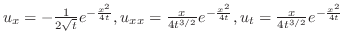 $u_{x} = -\frac{1}{2\sqrt{t}}e^{-\frac{x^2}{4t}}, u_{xx} = \frac{x}{4t^{3/2}}e^{-\frac{x^2}{4t}}, u_{t} = \frac{x}{4t^{3/2}}e^{-\frac{x^2}{4t}} $