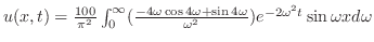 $u(x,t) = \frac{100}{\pi^2}\int_{0}^{\infty}(\frac{-4\omega \cos{4\omega} + \sin{4\omega}}{\omega^2}) e^{-2\omega^2 t}\sin{\omega x}d\omega $