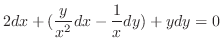 $\displaystyle 2dx + (\frac{y}{x^2}dx - \frac{1}{x}dy) + ydy = 0$