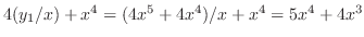 $4(y_{1}/x) + x^{4} = (4x^{5} + 4x^{4})/x + x^{4} = 5x^{4} + 4x^{3}$