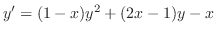 $y^{\prime} = (1-x)y^{2} + (2x-1)y - x$