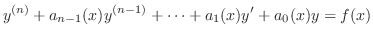 $\displaystyle y^{(n)} + a_{n-1}(x)y^{(n-1)} + \cdots + a_{1}(x)y^{\prime} + a_{0}(x)y = f(x) $