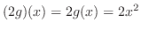 $(2g)(x) = 2g(x) = 2x^2$