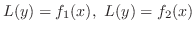 $L(y) = f_{1}(x), L(y) = f_{2}(x)$