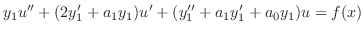 $\displaystyle y_{1}u^{\prime\prime} + (2y_{1}^{\prime} + a_{1}y_{1})u^{\prime} + (y_{1}^{\prime\prime} + a_{1}y_{1}^{\prime} + a_{0}y_{1})u = f(x) $