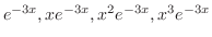 $e^{-3x},xe^{-3x},x^{2}e^{-3x},x^{3}e^{-3x}$