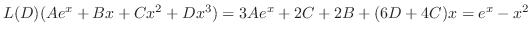 $L(D)(Ae^{x} + Bx + Cx^{2} + Dx^{3}) = 3Ae^{x} + 2C + 2B + (6D + 4C)x = e^{x} - x^{2}$