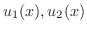 $u_{1}(x),u_{2}(x)$