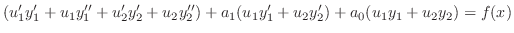 $\displaystyle (u_{1}^{\prime}y_{1}^{\prime} + u_{1}y_{1}^{\prime\prime} + u_{2}...
...y_{1}^{\prime} + u_{2}y_{2}^{\prime} ) + a_{0}(u_{1}y_{1} + u_{2}y_{2}) = f(x) $