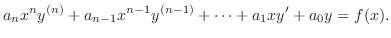 $\displaystyle a_{n}x^{n}y^{(n)} + a_{n-1}x^{n-1}y^{(n-1)} + \cdots + a_{1}xy^{\prime} + a_{0}y = f(x). $