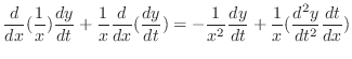 $\displaystyle \frac{d}{dx}(\frac{1}{x})\frac{dy}{dt} + \frac{1}{x}\frac{d}{dx}(...
... \frac{1}{x^{2}}\frac{dy}{dt} + \frac{1}{x}(\frac{d^{2}y}{dt^{2}}\frac{dt}{dx})$