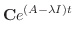 $\displaystyle {\bf C}e^{(A - \lambda I)t}$